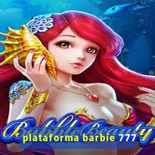 plataforma barbie 777